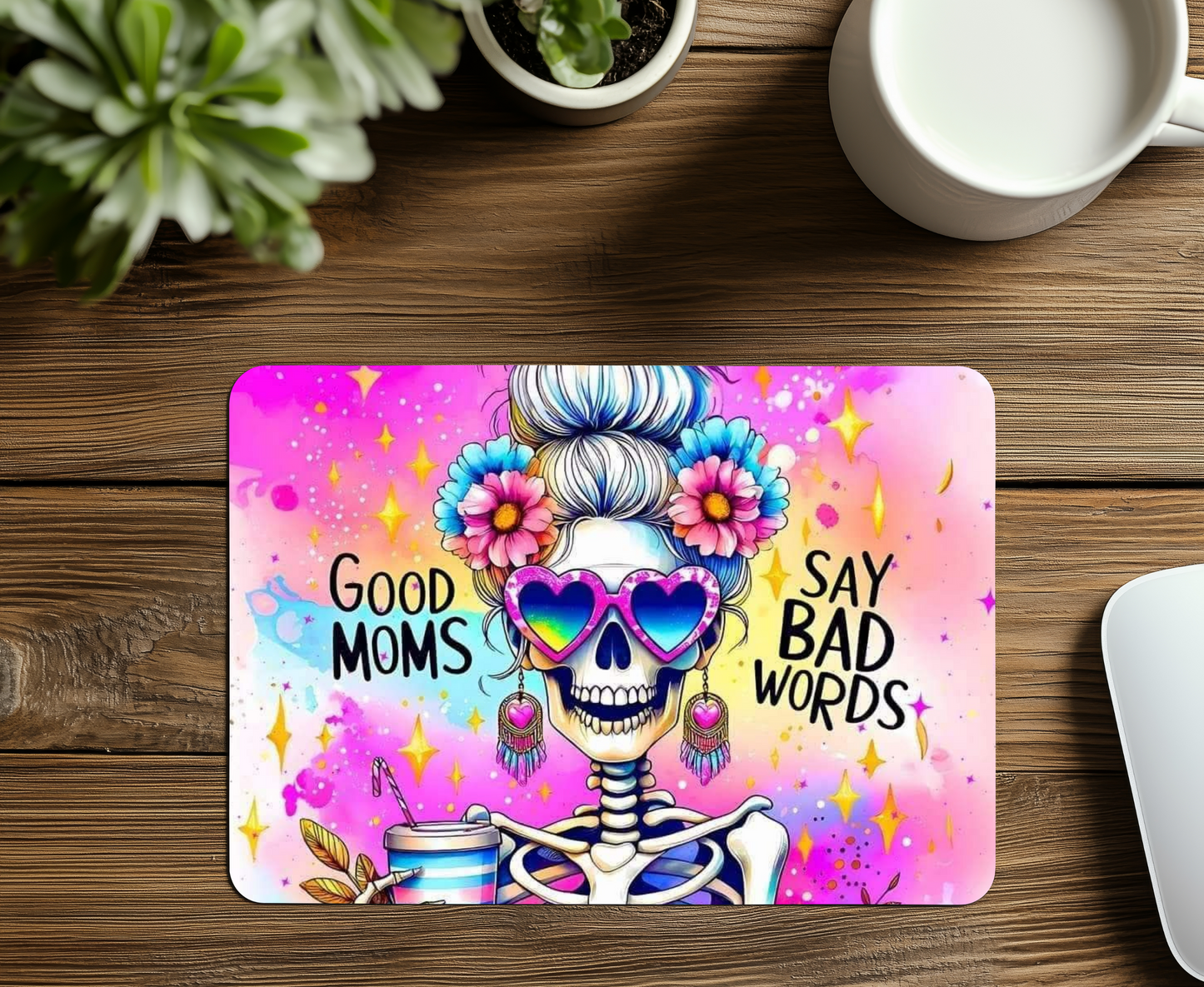 Good Moms Say Bad Words Mouse Pad