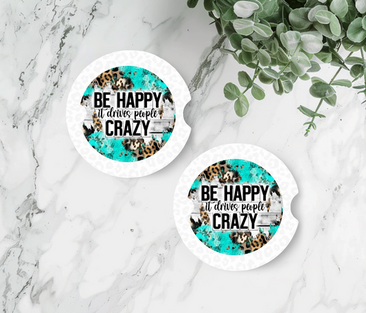 Be Happy, It Drives People Crazy