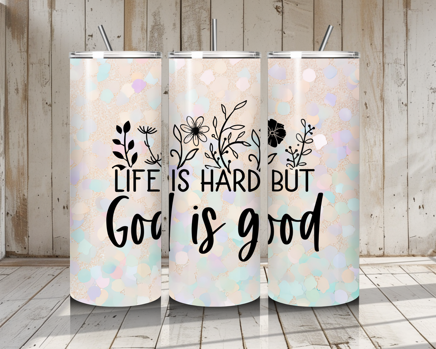 Life Is Hard but God Is Good