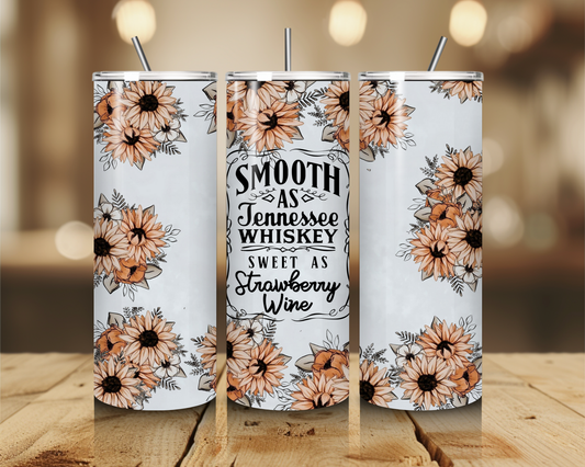 Smooth as Tennessee Whiskey, Sweet as strawberry wine 20oz Tumbler