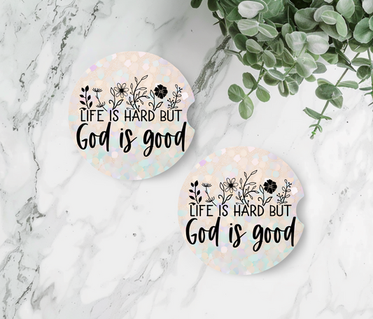 Life is Hard but God is Good