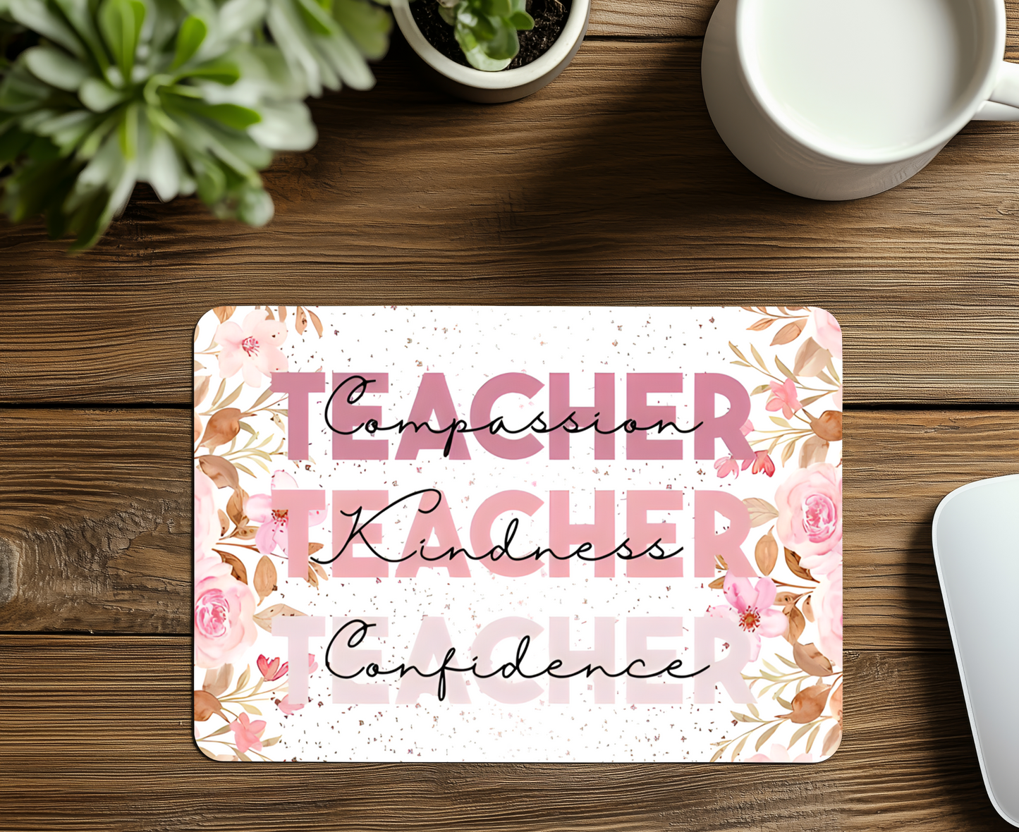 Teacher, Compassion, Kindness,  Confidence Mouse Pad