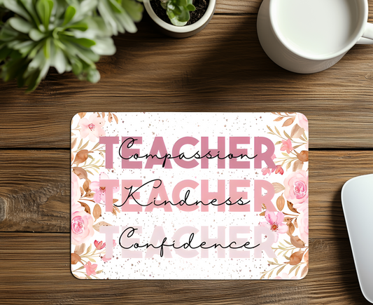 Teacher, Compassion, Kindness,  Confidence Mouse Pad