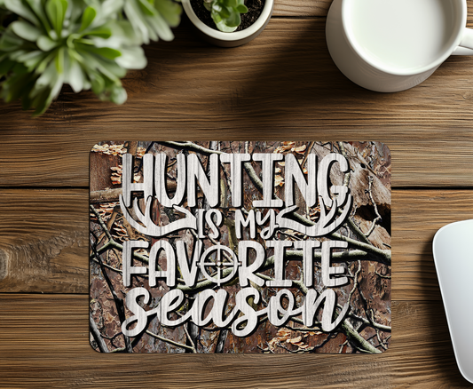 Hunting is my Favorite Season Mouse Pad