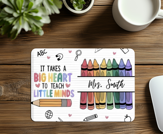 It Takes A Big Heart to Teach Little Minds Mouse Pad