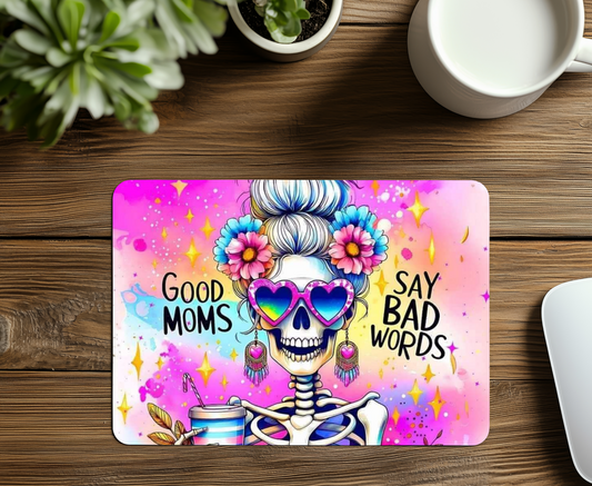 Good Moms Say Bad Words Mouse Pad